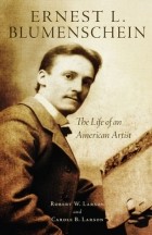  - Ernest L. Blumenschein: The Life of an American Artist