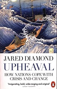 Jared Diamond - Upheaval: How Nations Cope with Crisis and Change