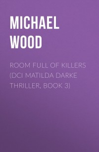 Michael  Wood - Room Full of Killers 