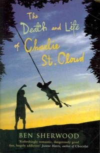 Бен Шервуд - The Death and Life of Charlie St. Cloud