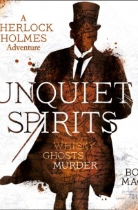 Unquiet Spirits: Whisky, Ghosts, Murder 