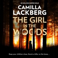 Camilla Lackberg - The Girl in the Woods