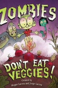 Zombies Don't Eat Veggies!