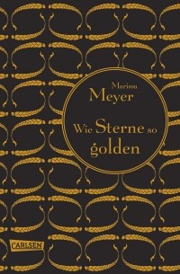 Марисса Мейер - Wie Sterne so golden