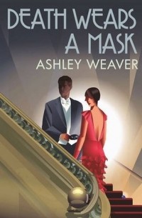 Ashley Weaver - Death Wears a Mask