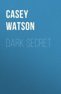 Casey Watson - Dark Secret