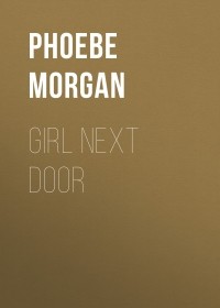 Phoebe Morgan - Girl Next Door