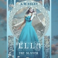 А. У. Эксли - Ella, the Slayer