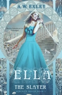 А. У. Эксли - Ella, the Slayer