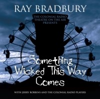 Рэй Брэдбери - Something Wicked This Way Comes