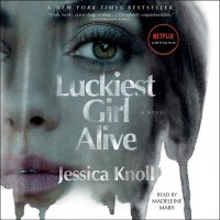 Джессика Кнолл - Luckiest Girl Alive