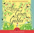 L.M. Montgomery - Anne of Green Gables (abridged)