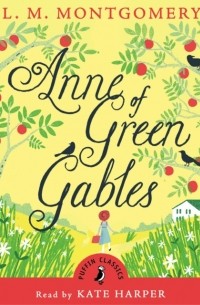 L.M. Montgomery - Anne of Green Gables (abridged)