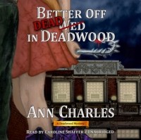 Энн Чарльз - Better Off Dead in Deadwood