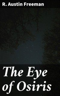 Ричард Фримен - The Eye of Osiris