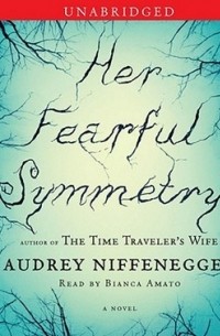 Audrey Niffenegger - Her Fearful Symmetry