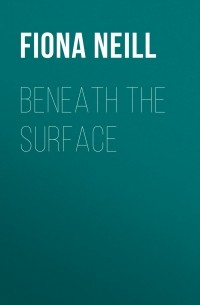 Фиона Нилл - Beneath the Surface