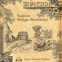 Тадеуш Доленга-Мостович - Znachor