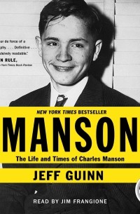 Jeff Guinn - Manson: The Life and Times of Charles Manson