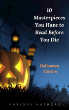  - 10 Masterpieces You Have to Read Before You Die [Halloween Edition]