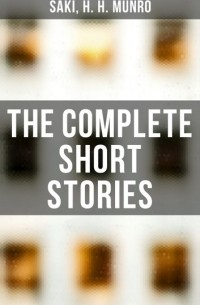 Саки  - The Complete Short Stories