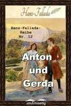 Ганс Фаллада - Anton und Gerda