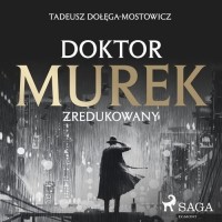 Тадеуш Доленга-Мостович - Doktor Murek zredukowany