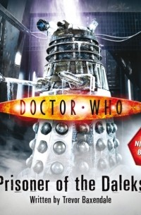 Тревор Баксендейл - Doctor Who: Prisoner Of The Daleks