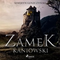 Северин Гощинский - Zamek kaniowski