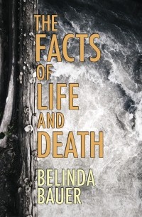 Белинда Бауэр - The Facts of Life and Death