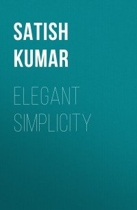 Satish Kumar - Elegant Simplicity