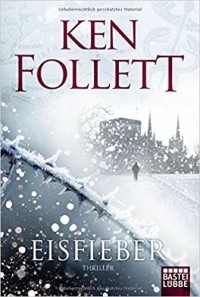 Кен Фоллетт - Eisfieber