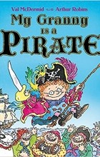 Val McDermid - My Granny Is a Pirate