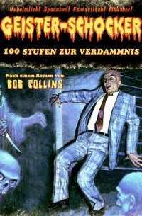 Bob Collins - Geister-Schocker, Folge 28: 100 Stufen zur Verdammnis