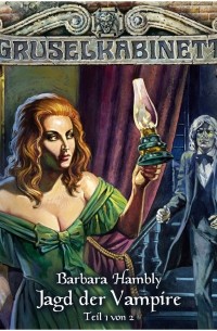 Barbara Hambly - Gruselkabinett, Folge 32: Jagd der Vampire (Teil 1 von 2)