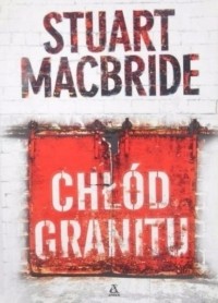 Stuart MacBride - Chłód granitu