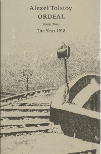 Алексей Толстой - Ordeal. Book Two: The Year 1918 / Хождение по мукам. Книга 2: Восемнадцатый год (на английском языке)