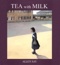 Allen Say - Tea with Milk