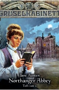 Jane Austen - Gruselkabinett, Folge 40: Northanger Abbey (Teil 1 von 2)