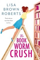 Lisa Brown Roberts - The Bookworm Crush