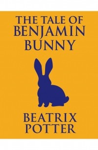 Беатрикс Поттер - The Tale of Benjamin Bunny 