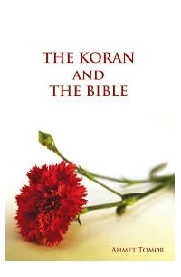 Ahmet Tomor - The Quran and The Bible