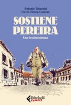 Pierre-Henry Gormont - Antonio Tabucchi - Sostiene Pereira. Una testimonianza