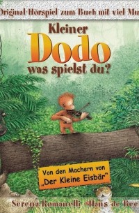 Ханс де Беер - Kleiner Dodo, Kleiner Dodo was spielst du?