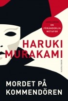Харуки Мураками - Mordet på kommendören : Andra boken