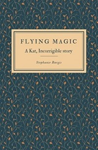 Стефани Бёрджис - Flying Magic