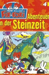 Peter Mennigen - Fix & Foxi, Folge 4: Abenteuer in der Steinzeit