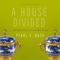 Pearl S. Buck - A House Divided