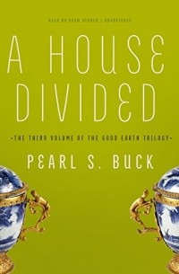 Pearl S. Buck - A House Divided