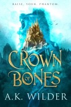 A.K. Wilder - Crown of Bones